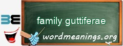 WordMeaning blackboard for family guttiferae